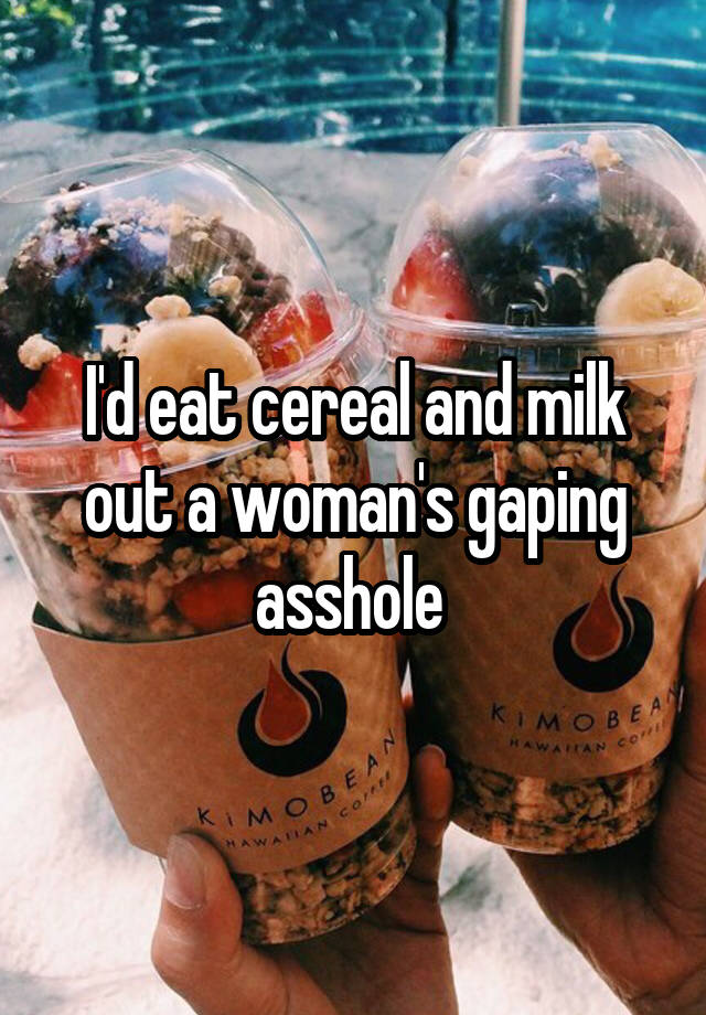 Eating Cereal Out Of Asshole